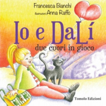 Io e Dalí. Due cuori in gioco - Francesca Bianchi