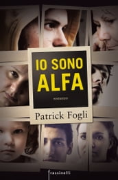 Io sono Alfa - Patrick Fogli - eBook - Mondadori Store