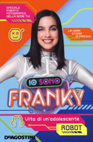 Io sono Franky. Vita di un'adolescente robot - - Libro - Mondadori Store