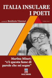 Italia insulare. I poeti. Vol. 6: Marina Minet: «c è questa fame di parole che mi segue»