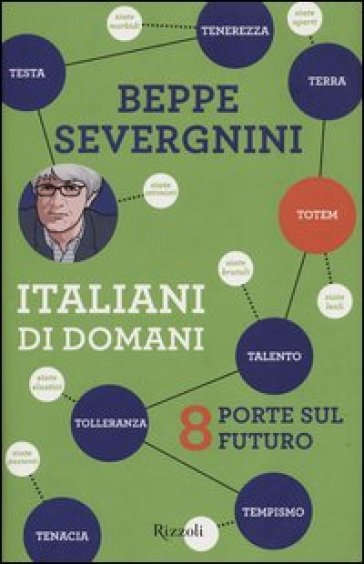 Italiani di domani. 8 porte sul futuro - Beppe Severgnini - Libro -  Mondadori Store