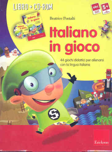 Italiano in gioco (Kit). 44 giochi didattici per allenarsi con la lingua  italiana. Con CD-ROM - Beatrice Pontalti - Libro - Mondadori Store