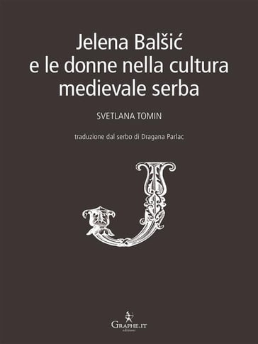 Jelena Balši e le donne nella cultura medievale serba - Svetlana Tomin