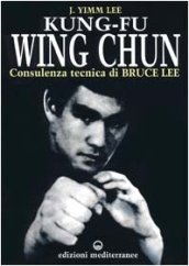 Kung fu wing chun. L arte dell autodifesa cinese