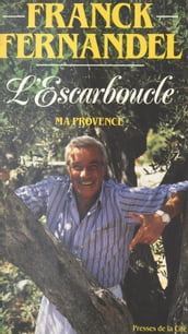 L Escarboucle : ma Provence
