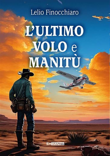 L'ULTIMO VOLO e MANITÙ - Lelio Finocchiaro