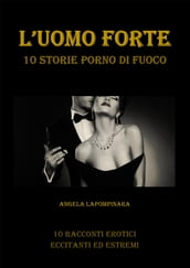 L'UOMO FORTE - Angela lapompinara - eBook - Mondadori Store