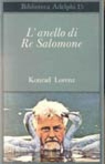 L'anello di re Salomone - Konrad Lorenz - Libro - Mondadori Store