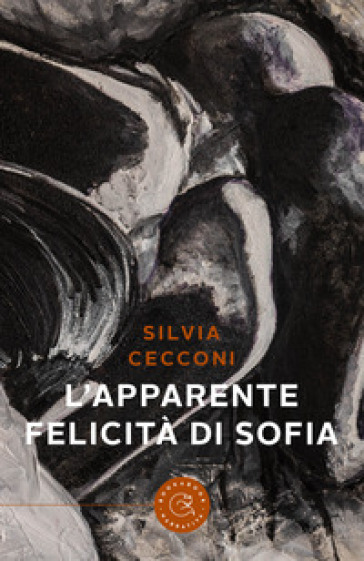 L'apparente felicità di Sofia - silvia cecconi - Libro - Mondadori Store