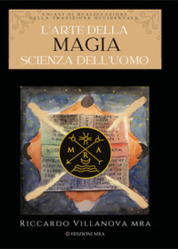 L'arte della magia. Scienza dell'uomo - Riccardo Villanova