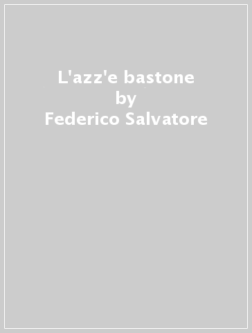 L'azz'e bastone - Federico Salvatore - Mondadori Store