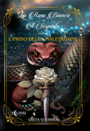 L'inizio della maledizione. La rosa bianca di serpente. Vol. 1