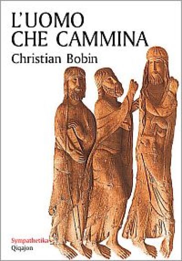L'uomo che cammina - Christian Bobin - Libro - Mondadori Store