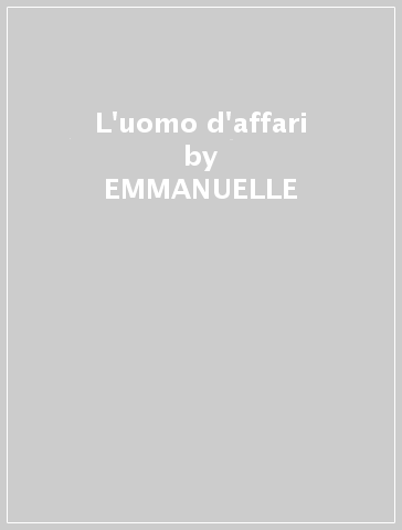 L'uomo d'affari - EMMANUELLE - Mondadori Store