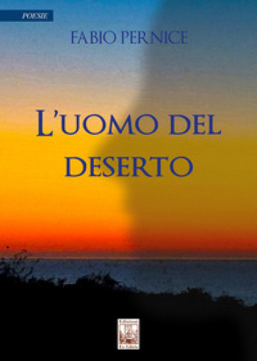 L'uomo del deserto - Fabio Pernice - Libro - Mondadori Store