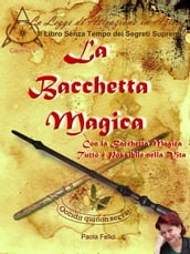 La Bacchetta Magica - Paola Felici - eBook - Mondadori Store