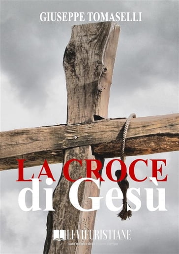 La Croce di Gesù - Giuseppe Tomaselli - eBook - Mondadori Store