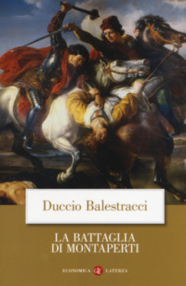 La battaglia di Montaperti - Duccio Balestracci