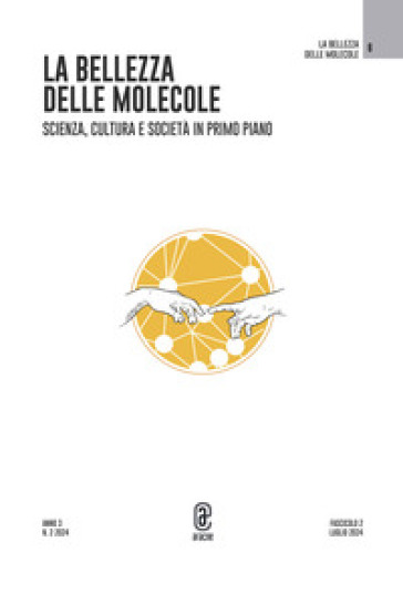 La bellezza delle molecole. Scienza, cultura e società in primo piano (2024). Vol. 2