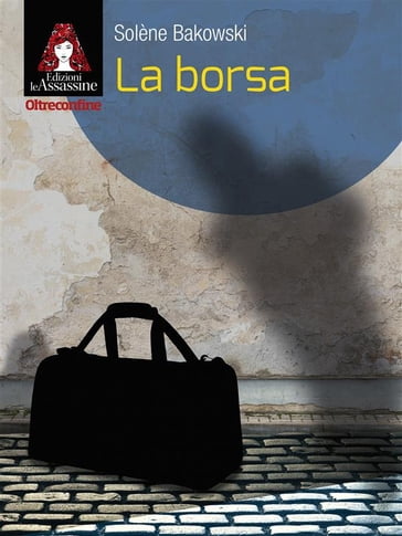 La borsa - Solène Bakowski - eBook - Mondadori Store