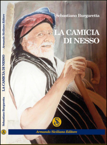 La camicia di Nesso - Sebastiano Burgaretta - Libro - Mondadori Store