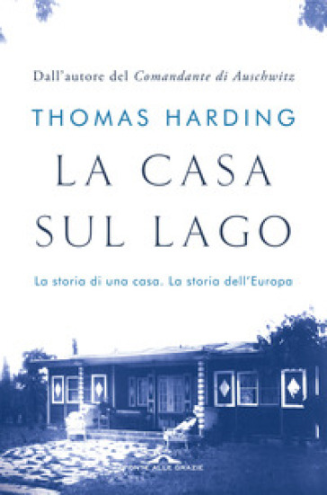 La casa sul lago - Thomas Harding - Libro - Mondadori Store