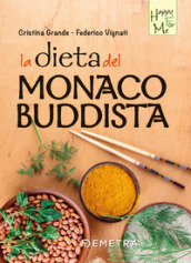 La dieta del monaco buddista - Cristina Grande, Federico Vignati - Libro -  Mondadori Store