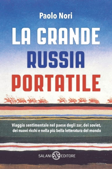La grande Russia portatile - Paolo Nori
