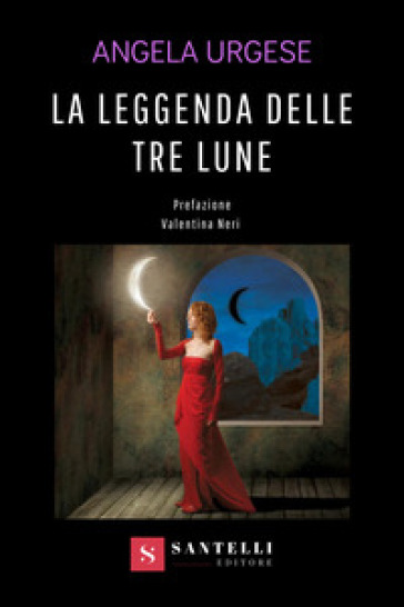 La leggenda delle tre lune - Angela Urgese