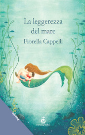 La leggerezza del mare - Fiorella Cappelli - Libro - Mondadori Store
