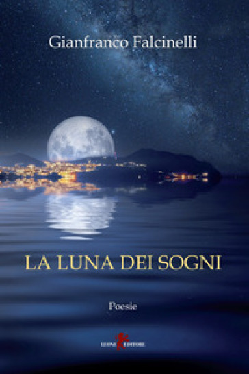 La luna dei sogni - Gianfranco Falcinelli