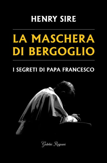 La maschera di Bergoglio - Henry Sire - eBook - Mondadori Store