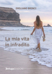 La mia vita in infradito - Emiliano Brinci - Libro - Mondadori Store