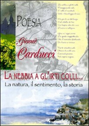 La nebbia agli irti colli - Giosuè Carducci - Libro - Mondadori Store