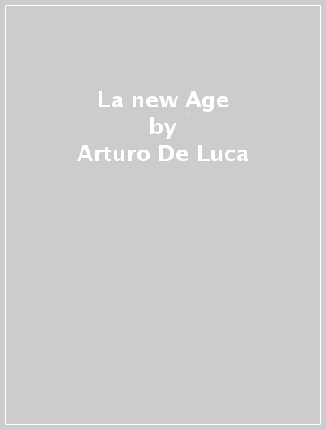 La new Age - Arturo De Luca