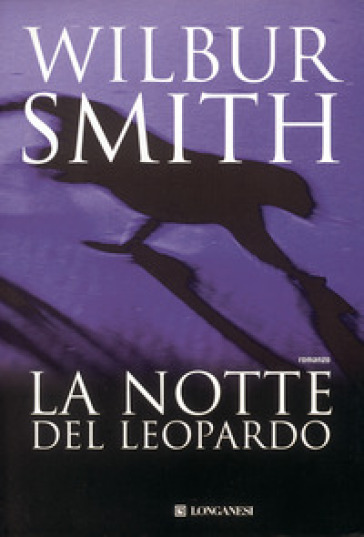 La notte del leopardo - Wilbur Smith - Libro - Mondadori Store