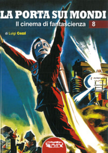 La porta sui mondi. Il cinema di fantascienza. Vol. 8