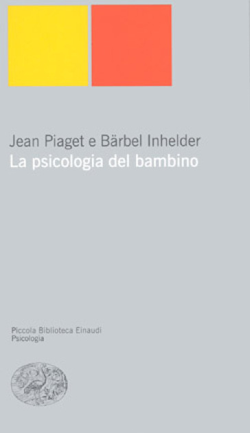 La psicologia del bambino - Jean Piaget, Barbel Inhelder - Libro -  Mondadori Store