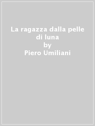 La ragazza dalla pelle di luna - Piero Umiliani - Mondadori Store