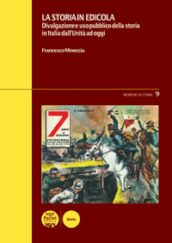 La storia in edicola. Divulgazione e uso pubblico della storia in Italia dall