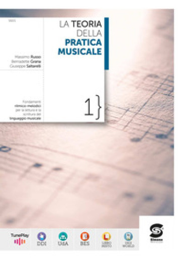 La teoria della pratica musicale. Per le Scuole superiori. Con e-book. Con espansione online. Vol. 1: Fondamenti ritmo-melodici per la lettura e la scrittura del linguaggio musicale