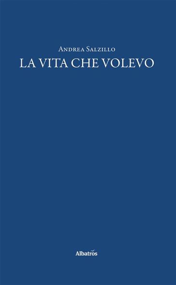 La vita che volevo - Andrea Salzillo