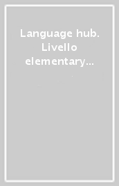 Language hub. Livello elementary (A1). Italy pack. Per il biennio delle Scuole superiori. Con espansione online