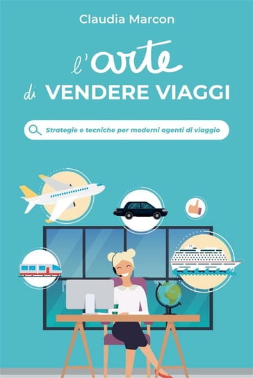 Larte di Vendere Viaggi - Claudia Marcon - eBook - Mondadori Store