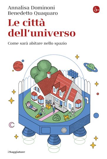 Le città dell'universo - Annalisa Dominoni - Benedetto Quaquaro