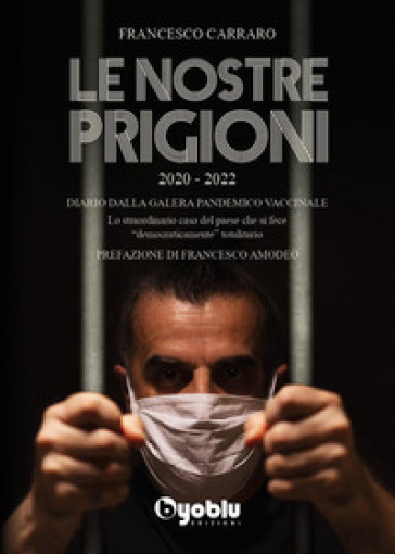 Le nostre prigioni - Francesco Carraro - Libro - Mondadori Store