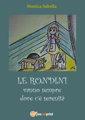 Le rondini vanno dove c'è serenità - Monica Antonella Sabella