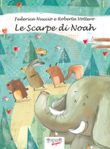 Le scarpe di Noah l'elefante - Federica Nuccio, Roberta Vottero - Libro -  Mondadori Store