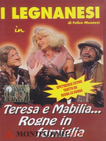 I Legnanesi - Teresa e Mabilia... rogne in famiglia (DVD) - Antonio  Provasio - Mondadori Store