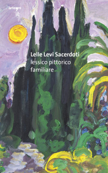 Lelle Levi Sacerdoti. Lessico pittorico familiare